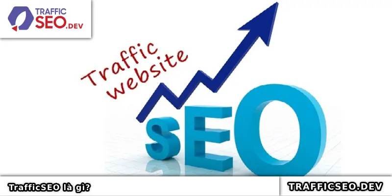 Tại sao nên sử dụng dịch vụ tại trafficseo.dev